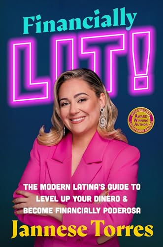 cover image Financially Lit! The Modern Latina’s Guide to Level Up Your Dinero and Become Financially Poderosa