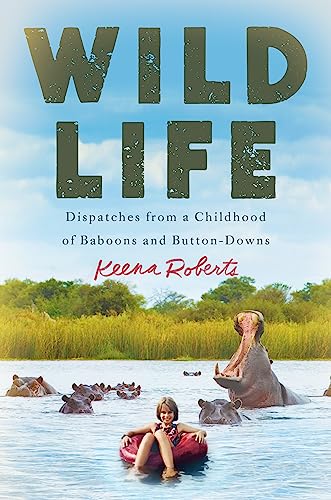 cover image Wild Life: Dispatches from a Childhood of Baboons and Button-Downs 
