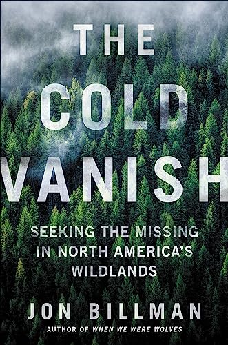 cover image The Cold Vanish: Seeking the Missing in North America’s Wildlands