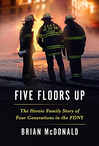 cover image Five Floors Up: The Heroic Family Story of Four Generations in the FDNY