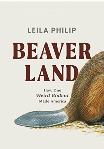 cover image Beaverland: How One Weird Rodent Made America