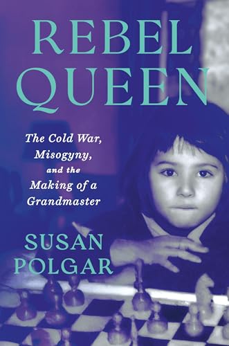 cover image Rebel Queen: The Cold War, Misogyny, and the Making of a Grandmaster