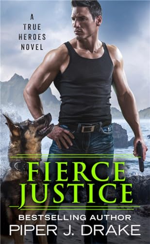cover image Fierce Justice: True Heroes, Book 5