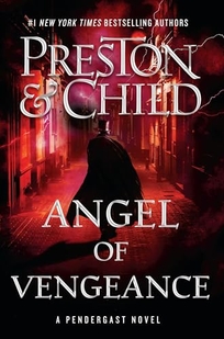 Angel of Vengeance: A Pendergast Novel