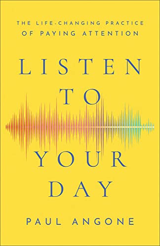 cover image Listen to Your Day: The Life-Changing Practice of Paying Attention 