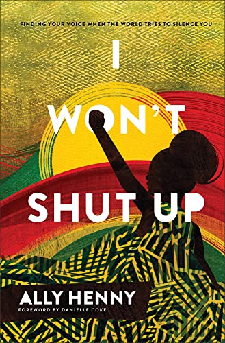 cover image I Won’t Shut Up: Finding Your Voice When the World Tries to Silence You 