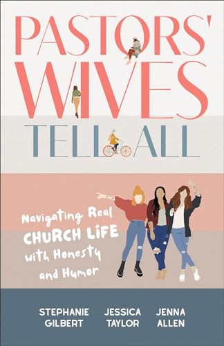 cover image Pastors’ Wives Tell All: Navigating Real Church Life with Honesty and Humor