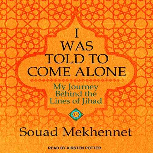 cover image I Was Told to Come Alone: My Journey Beyond the Lines of Jihad