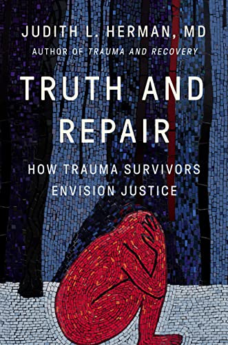 cover image Truth and Repair: How Trauma Survivors Envision Justice