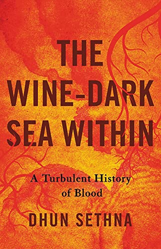 cover image The Wine-Dark Sea Within: A Turbulent History of Blood