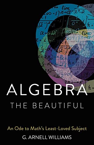 cover image Algebra the Beautiful: An Ode to Math’s Least-Loved Subject
