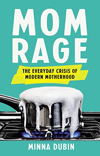 cover image Mom Rage: The Everyday Crisis of Modern Motherhood