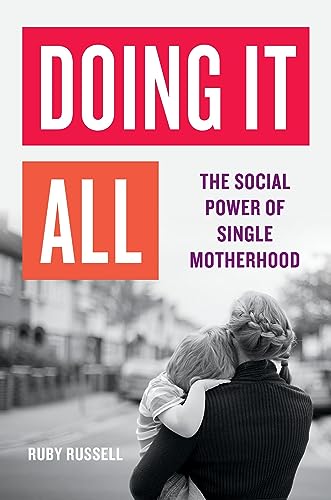 cover image Doing It All: The Social Power of Single Motherhood