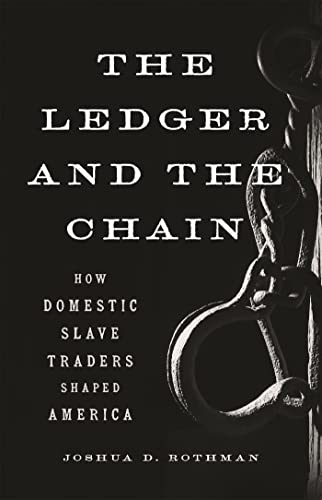 cover image The Ledger and the Chain: How Domestic Slave Traders Shaped America