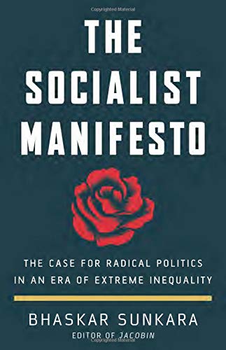 cover image The Socialist Manifesto: The Case for Radical Politics in an Era of Extreme Inequality
