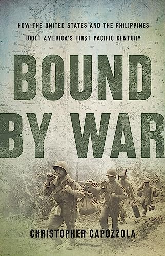cover image Bound by War: How the United States and the Philippines Built America’s First Pacific Century