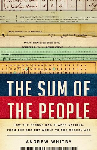 cover image The Sum of the People: How the Census Has Shaped Nations, from the Ancient World to the Modern Age