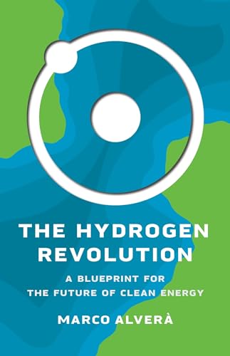 cover image The Hydrogen Revolution: A Blueprint for the Future of Clean Energy