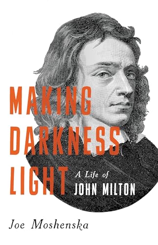 cover image Making Darkness Light: A Life of John Milton