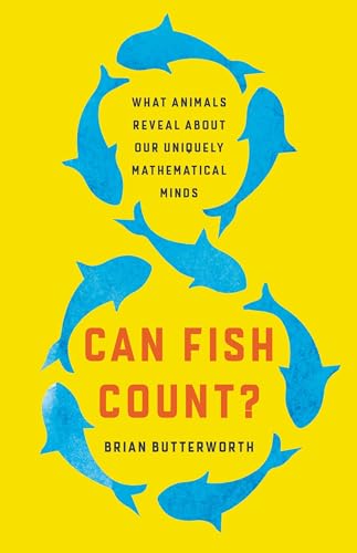 cover image Can Fish Count?: What Animals Reveal About Our Uniquely Mathematical Minds