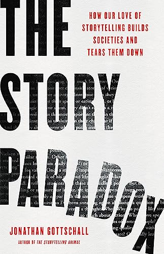 cover image The Story Paradox: How Our Love of Storytelling Builds Societies and Tears Them Down