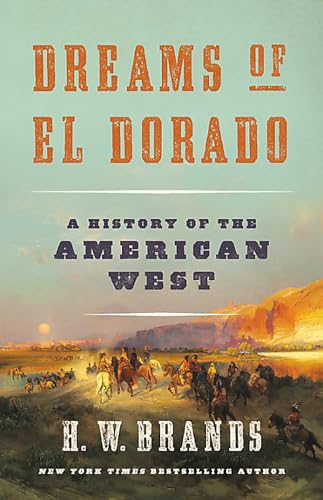 cover image Dreams of El Dorado: A History of the American West