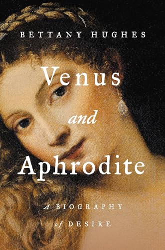 cover image Venus and Aphrodite: A Biography of Desire