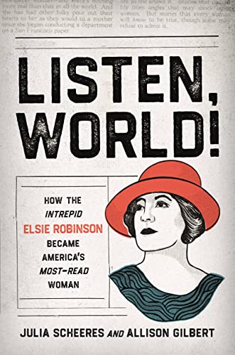 cover image Listen, World!: How the Intrepid Elsie Robinson Became America’s Most-Read Woman