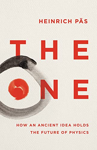 cover image The One: How an Ancient Idea Holds the Future of Physics
