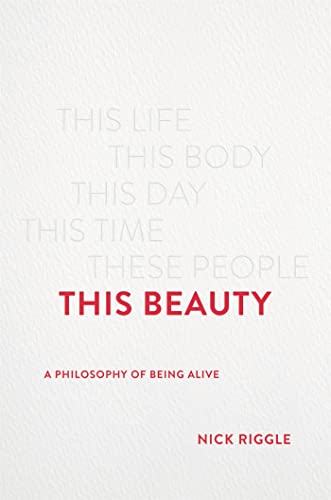 cover image This Beauty: A Philosophy of Being Alive