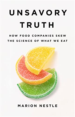 cover image Unsavory Truth: How Food Companies Skew the Science of What We Eat 