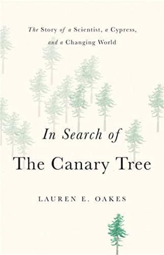 cover image In Search of the Canary Tree: The Story of a Scientist, a Cypress, and a Changing World