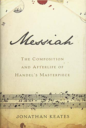 cover image Messiah: The Composition and Afterlife of Handel’s Masterpiece
