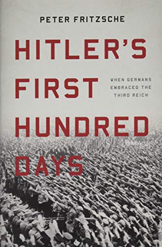 cover image Hitler’s First Hundred Days: When Germans Embraced the Third Reich