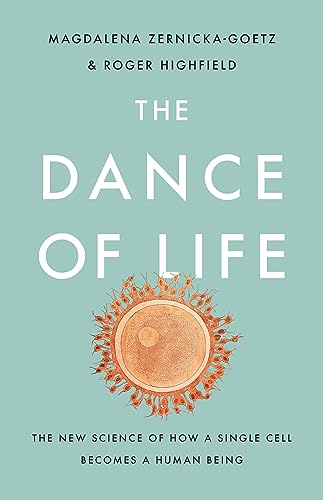cover image The Dance of Life: The New Science of How a Single Cell Becomes a Human Being 