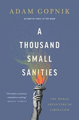 cover image A Thousand Small Sanities: The Moral Adventure of Liberalism