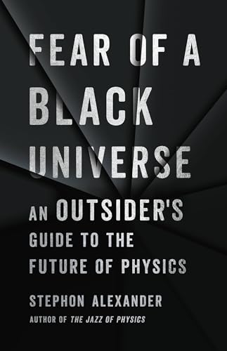 cover image Fear of a Black Universe: An Outsider’s Guide to the Future of Physics