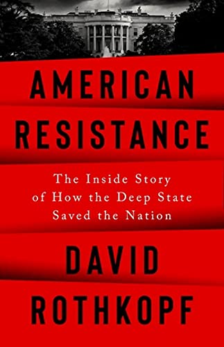 cover image American Resistance: The Inside Story of How the Deep State Saved the Nation