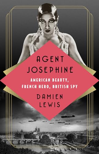 cover image Agent Josephine: American Beauty, French Hero, British Spy