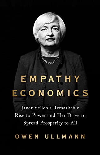 cover image Empathy Economics: Janet Yellen’s Remarkable Rise to Power and Her Drive to Forge Prosperity for All
