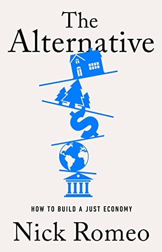 cover image The Alternative: How to Build a Just Economy