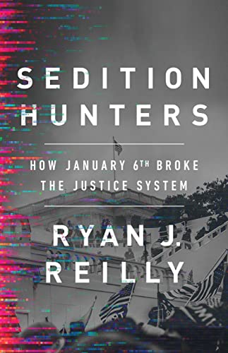 cover image Sedition Hunters: How January 6th Broke the Justice System
