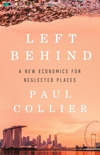 Left Behind: A New Economics for Neglected Places