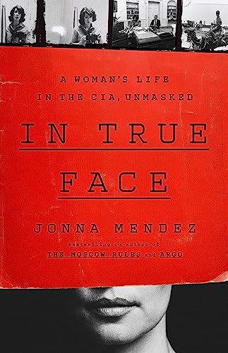 cover image In True Face: A Woman’s Life in the CIA, Unmasked