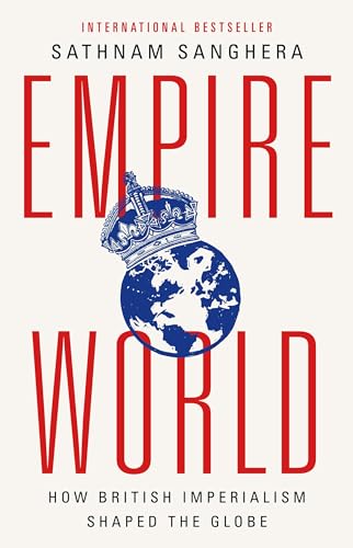 cover image Empireworld: How British Imperialism Shaped the Globe