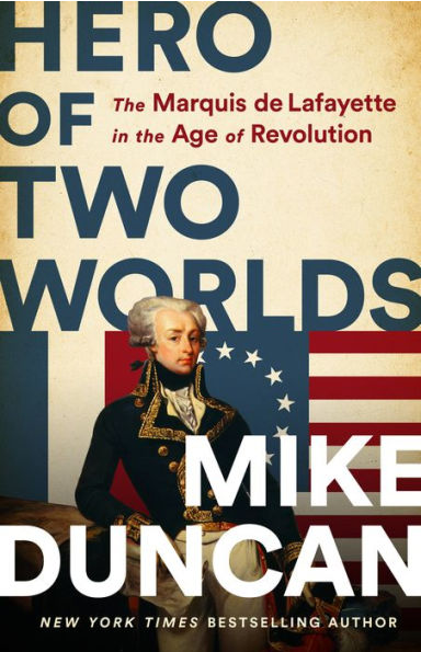 cover image Hero of Two Worlds: The Marquis de Lafayette in the Age of Revolution