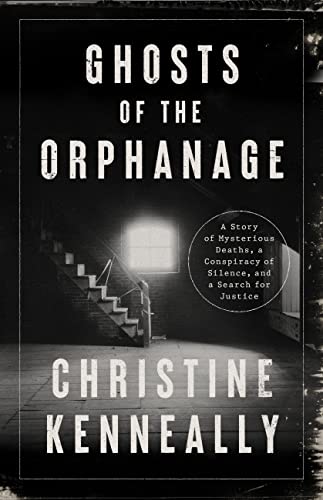 cover image Ghosts of the Orphanage: A Story of Mysterious Deaths, a Conspiracy of Silence, and a Search for Justice