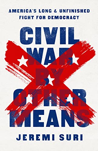 cover image Civil War by Other Means: America’s Long and Unfinished Fight for Democracy