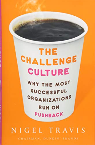 cover image The Challenge Culture: Why the Most Successful Organizations Run on Pushback 