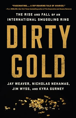cover image Dirty Gold: The Rise and Fall of an International Smuggling Ring